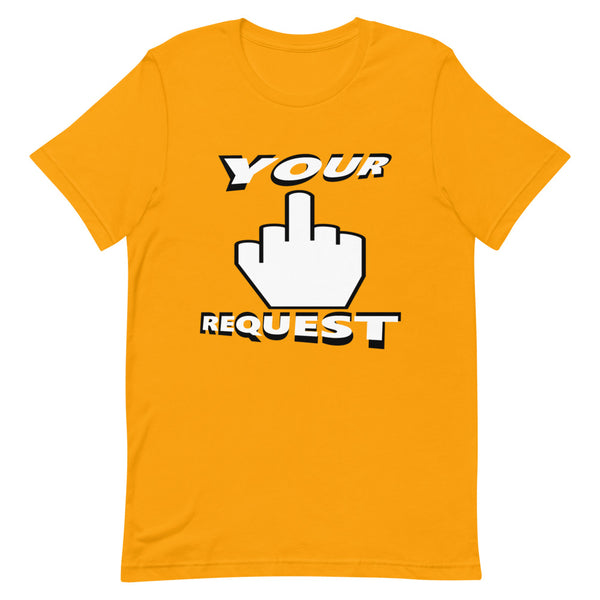 Your Request Tee 
