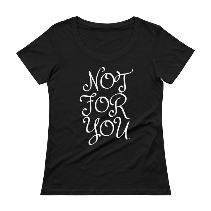 Not For You Graphic Tee